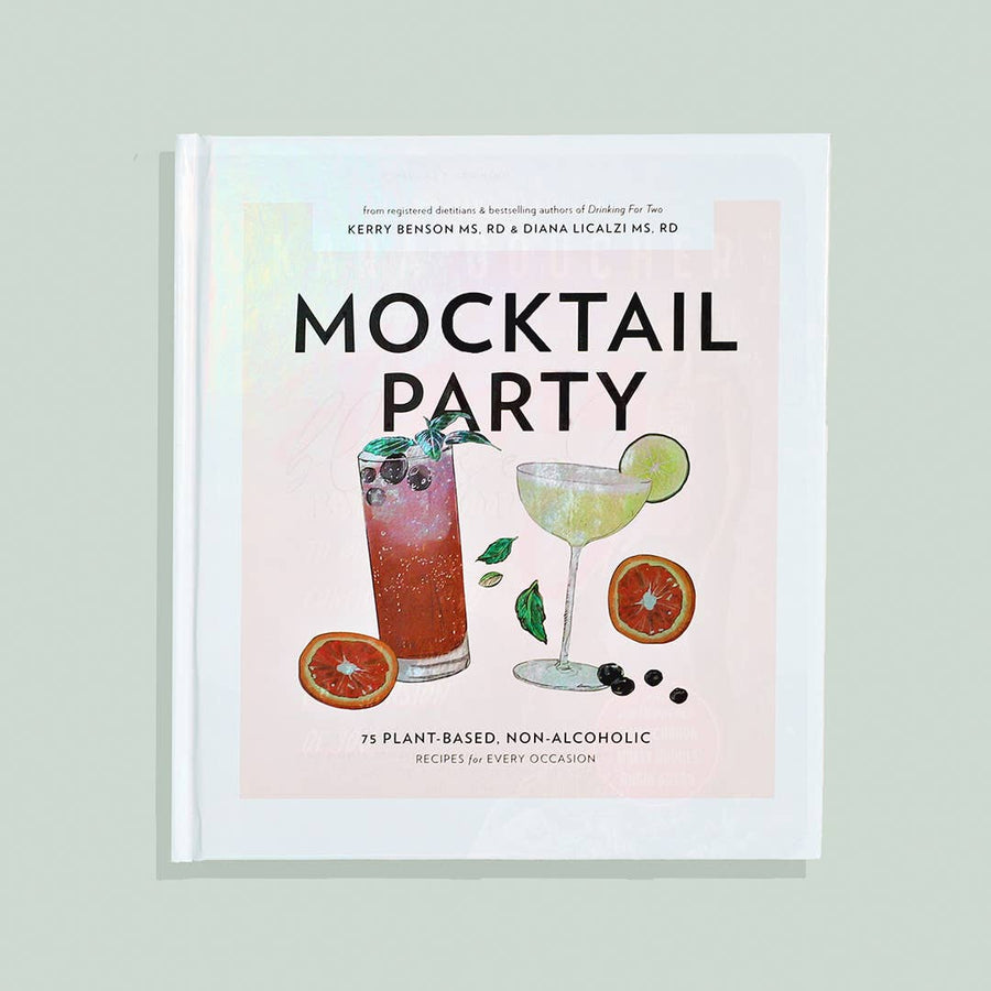 Mocktail Party: 75 Plant-Based, Non-Alcoholic Mocktail Recipes