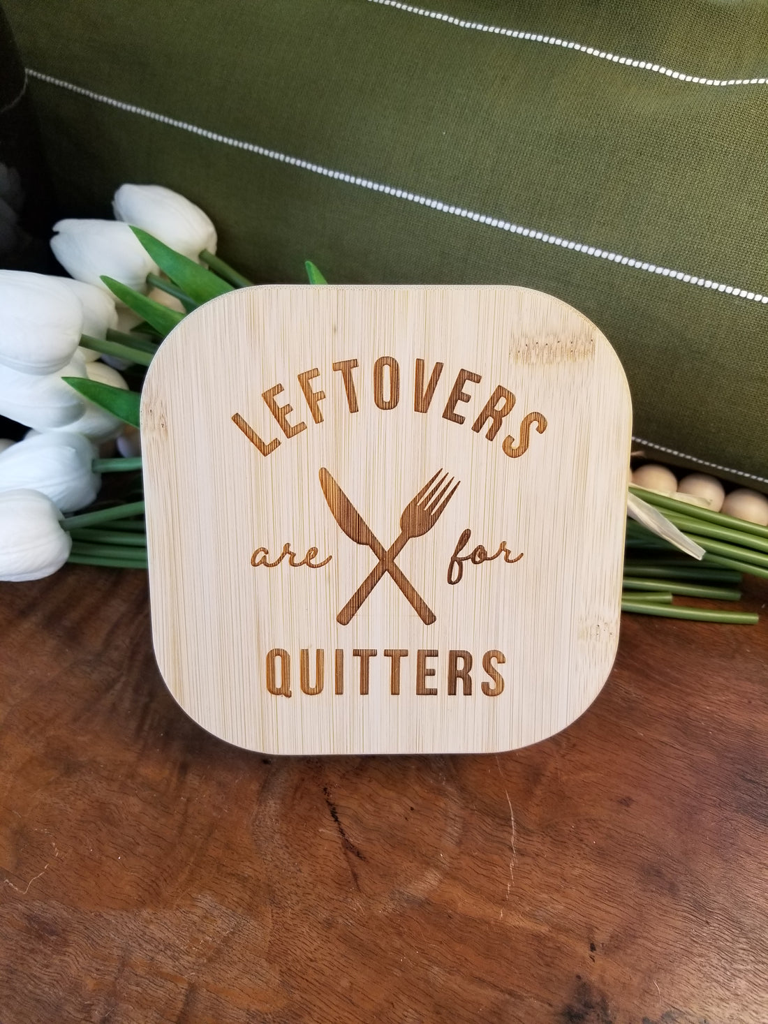 Leftovers Are For Quitters Container