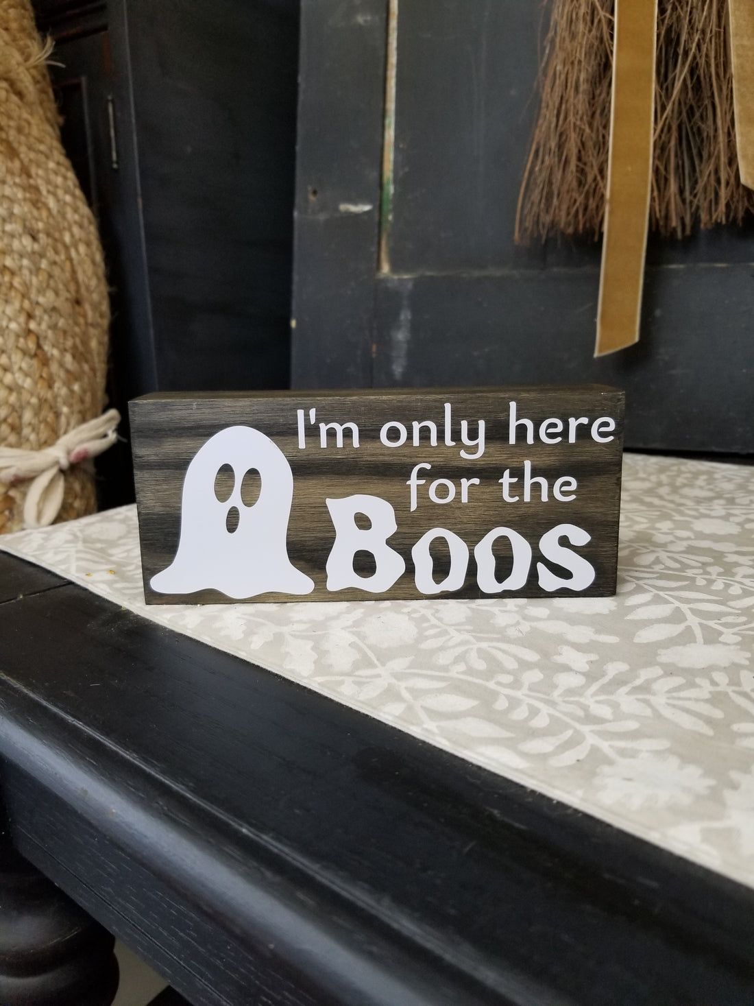 Only Here For The Boos Block Sign