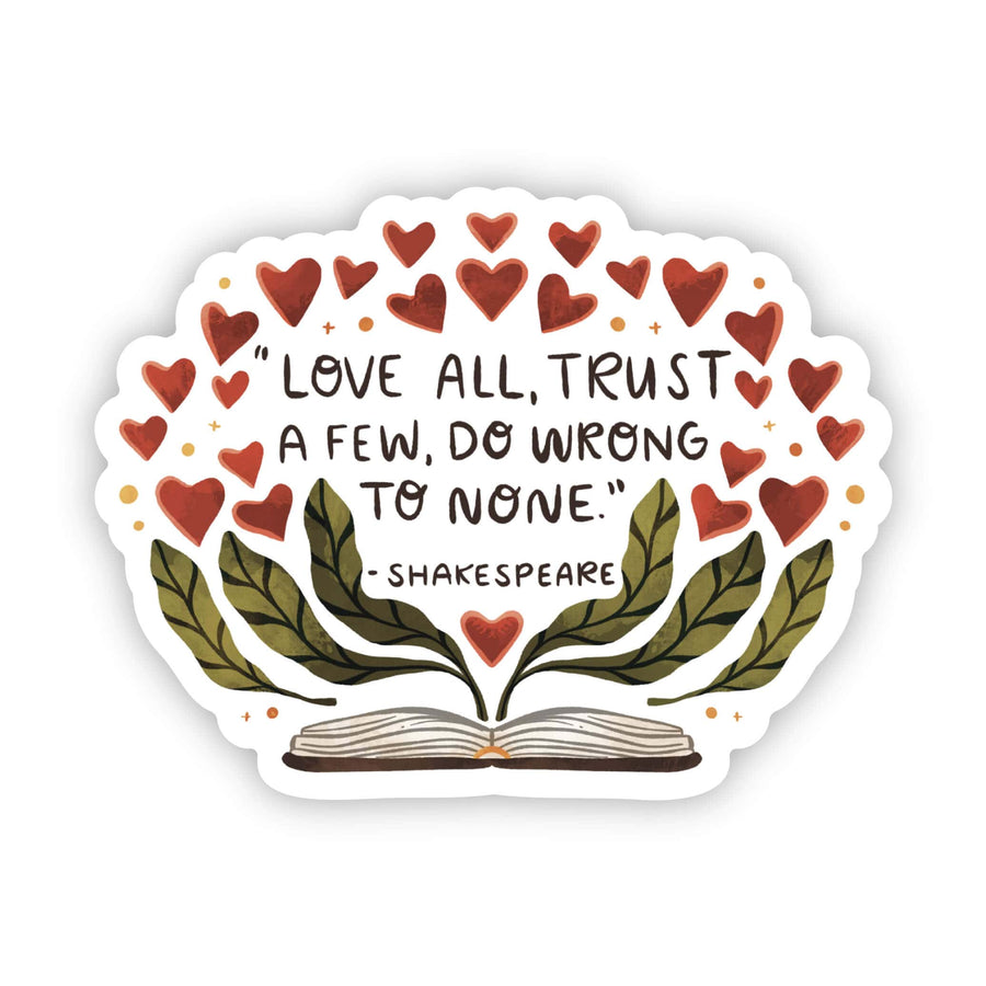 "Love All, Trust Few, Do Wrong To None" Shakespeare Sticker