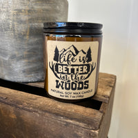 Life is Better in the Woods Soy Wax Candle