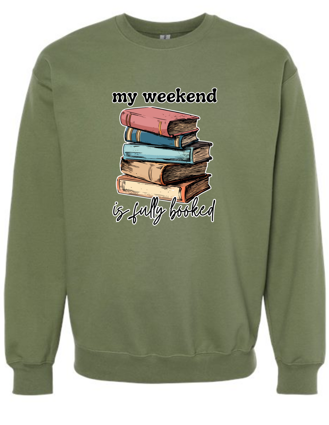 My Weekend Is Fully Booked Crewneck Sweatshirt