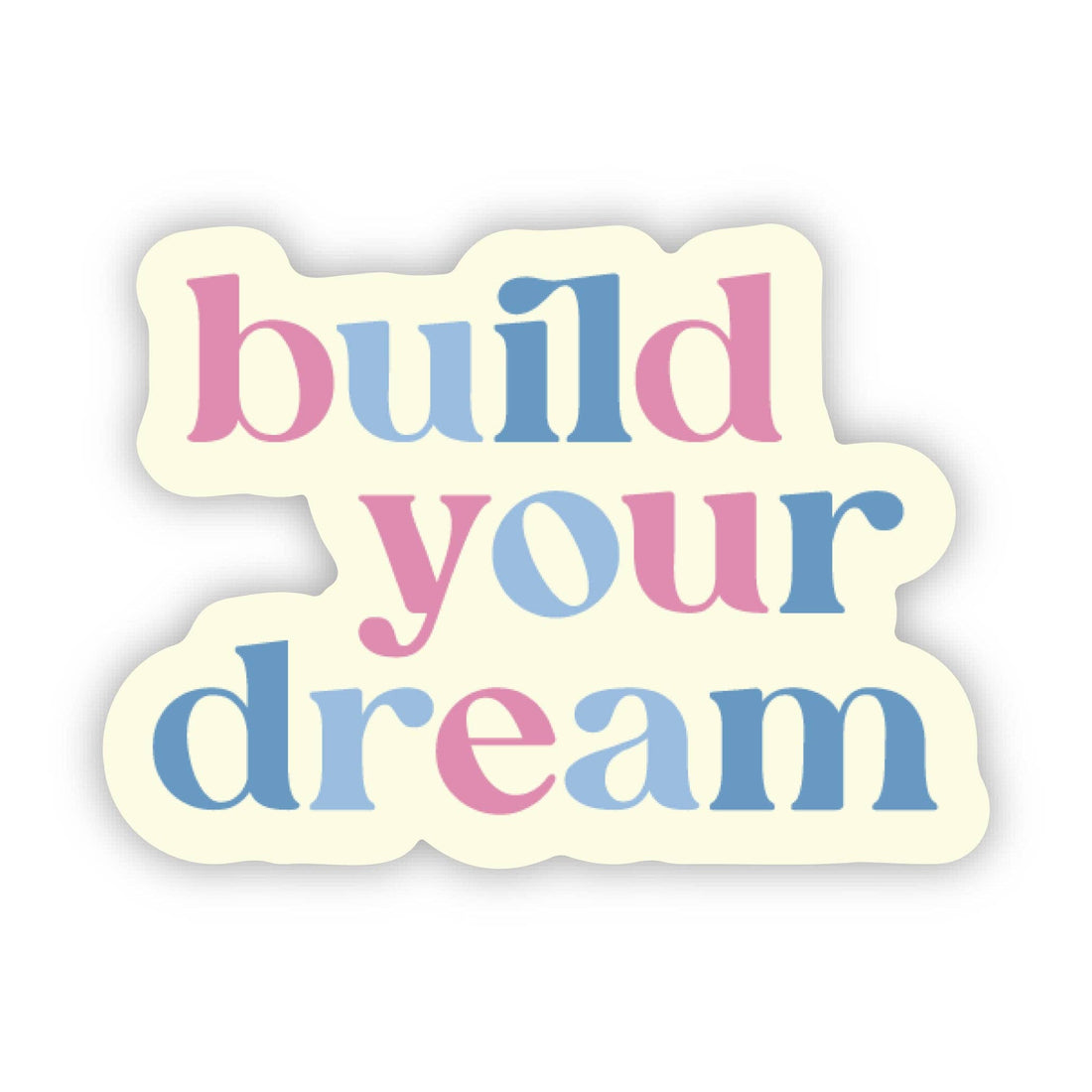 Build Your Dream Motivational Sticker